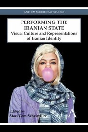 Cover of: Performing The Iranian State Visual Culture And Representations Of Iranian Identity by 