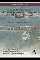 Cover of: Navigating Social Exclusion and Inclusion in Contemporary India and Beyond
            
                Anthem South Asian Studies