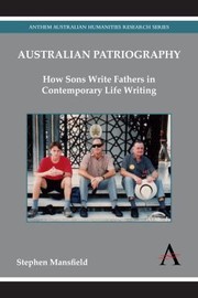 Cover of: Australian Patriography How Sons Write Fathers In Contemporary Life Writing