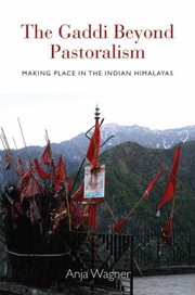 Cover of: The Gaddi Beyond Pastoralism Making Place In The Indian Himalayas by 