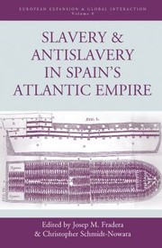 Cover of: Slavery And Antislavery In Spains Atlantic Empire by 