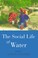 Cover of: The Social Life Of Water