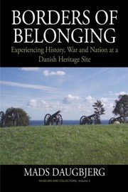 Borders Of Belonging Experiencing History War And Nation At A Danish Heritage Site by Mads Daugbjerg