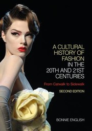 Cover of: A Cultural History Of Fashion In The 20th And 21st Centuries From Catwalk To Sidewalk