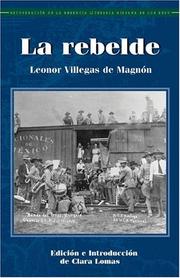 Cover of: LA Rebelde : Leonor Villegas de Magnon / The Rebel: Leonor Villegas de Magnon (Recovering the U.S. Hispanic Literary Heritage)