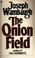 Cover of: ONION FIELD A N ED