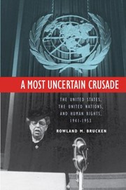 Cover of: A Most Uncertain Crusade The United States The United Nations And Human Rights 19411953