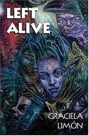 Cover of: Left Alive by Graciela Limón