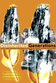 Cover of: Disinherited Generations Our Struggle To Reclaim Treaty Rights For First Nations Women Their Descendants by 