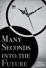 Cover of: Many Seconds into the Future by 