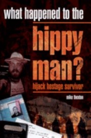 Cover of: What Happened To The Hippy Man Hijack Hostage Survivor