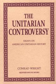 Cover of: The Unitarian controversy by Conrad Wright
