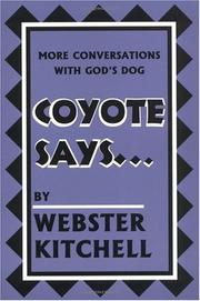 Cover of: Coyote says-- by Webster Kitchell