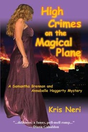 Cover of: High Crimes On The Magical Plane A Samantha Brennan And Annabelle Haggerty Mystery