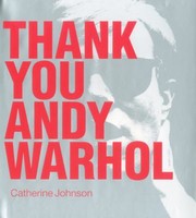 Cover of: Thank You Andy Warhol Interviews Conducted And Edited By Catherine Johnson