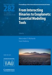 Cover of: From Interacting Binaries To Exoplanets Essential Modeling Tools Proceedings Of The 282nd Symposium Of The International Astronomical Union Held In Tatransk Lomnica Slovakia July 1822 2011