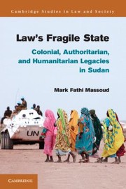 Cover of: Laws Fragile State Colonial Authoritarian And Humanitarian Legacies In Sudan by 