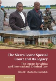Cover of: The Sierra Leone Special Court And Its Legacy The Impact For Africa And International Criminal Law