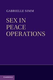 Sex in Peace Operations by Gabrielle Simm