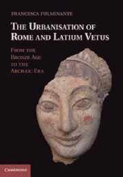 Cover of: The Urbanization Of Rome And Latium Vetus From The Bronze Age To The Archaic Era by 