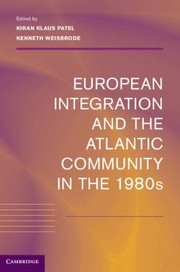 Cover of: European Integration And The Atlantic Community In The 1980s