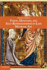 Cover of: Vision Devotion And Selfrepresentation In Late Medieval Art by 