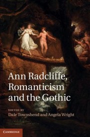 Cover of: Ann Radcliffe Romanticism And The Gothic by Dale Townshend