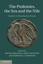 Cover of: The Ptolemies The Sea And The Nile Studies In Waterborne Power by 