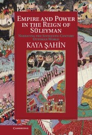Cover of: Empire And Power In The Reign Of Sleyman Narrating The Sixteenthcentury Ottoman World by 