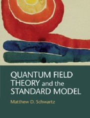 Quantum Field Theory And The Standard Model by Matthew Dean