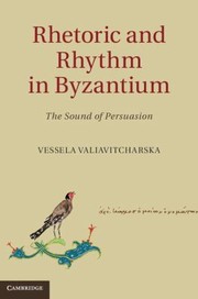 Cover of: Rhetoric And Rhythm In Byzantium The Sound Of Persuasion