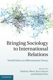 Cover of: Bringing Sociology To International Relations World Politics As Differentiation Theory
