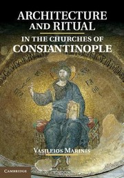 Cover of: Architecture And Ritual In The Churches Of Constantinople Ninth To Fifteenth Centuries by 