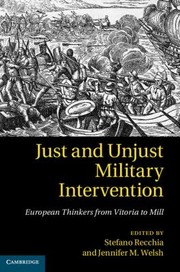 Cover of: Just And Unjust Military Intervention European Thinkers From Vitoria To