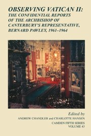 Cover of: Observing Vatican Ii The Confidential Reports Of The Archbishop Of Canterburys Representative Bernard Pawley 19611964