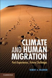 Climate And Human Migration Past Experiences Future Challenges by Robert McLeman