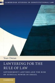 Cover of: Lawyering For The Rule Of Law Government Lawyers And The Rise Of Judicial Power In Israel