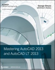 Mastering Autocad 2013 And Autocad Lt 2013 by George Omura