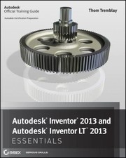 Cover of: Autodesk Inventor 2013 And Autodesk Inventor Lt 2013 Essentials