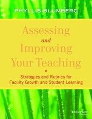 Cover of: Assessing And Improving Your Teaching Strategies And Rubrics For Faculty Growth And Student Learning