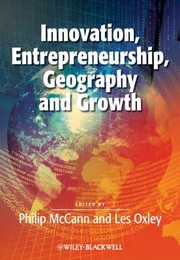 Cover of: Innovation Entrepreneurship Geography And Growth
