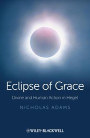 Cover of: The Eclipse Of Grace Divine And Human Action In Hegel