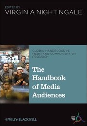 Cover of: The Handbook of Media Audiences
            
                Global Handbooks in Media and Communication Research