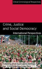 Cover of: Crime Justice And Social Democracy International Perspectives