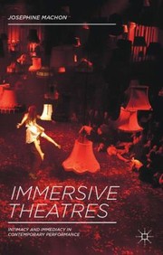 Cover of: Immersive Theatres Intimacy And Immediacy In Contemporary Performance by 