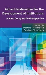 Cover of: Aid As Handmaiden For The Development Of Institutions A New Comparative Perspective by 