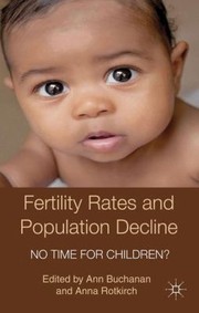 Cover of: Fertility Rates And Population Decline No Time For Children