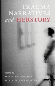 Trauma Narratives and Herstory by Sonya Andermahr