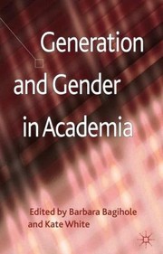 Cover of: Generation And Gender In Academia by Barbara Bagilhole