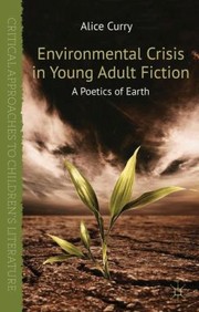 Cover of: Environmental Crisis In Young Adult Fiction A Poetics Of Earth